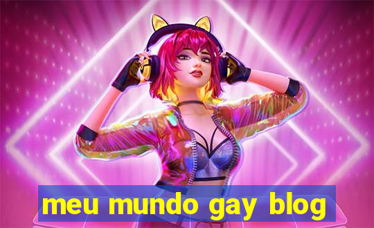 meu mundo gay blog